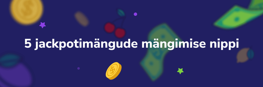 5 jackpotimängude mängimise nippi