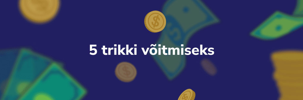 5 trikki võitmiseks