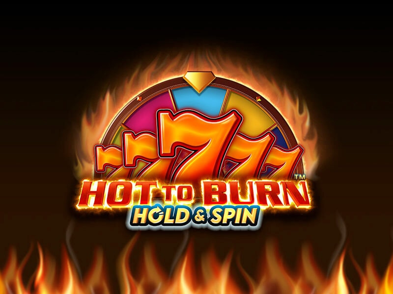 Hot to Burn Hold and Spin