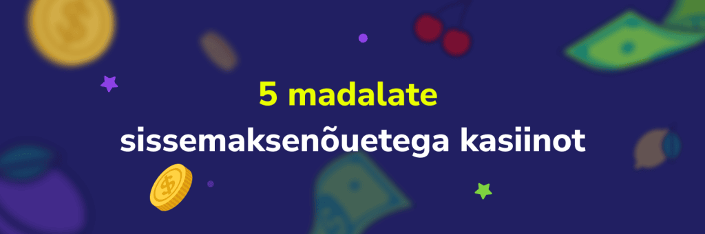 5 madalate sissemaksenõuetega kasiinot