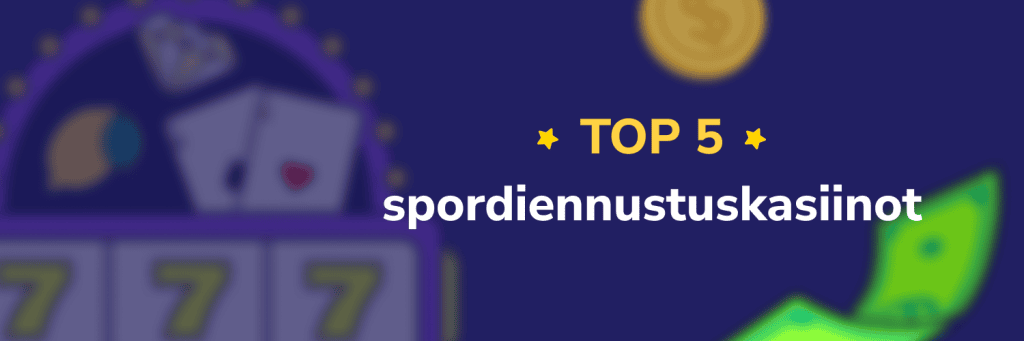 TOP 5 spordiennustuskasiinot