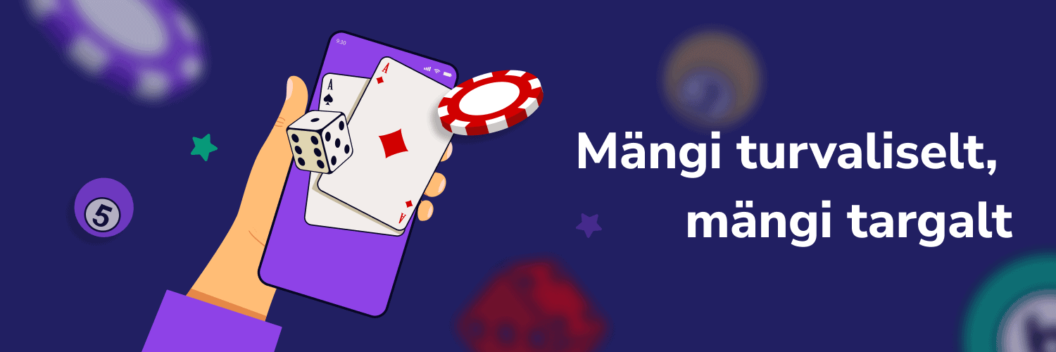 Mängi turvaliselt, mängi targalt