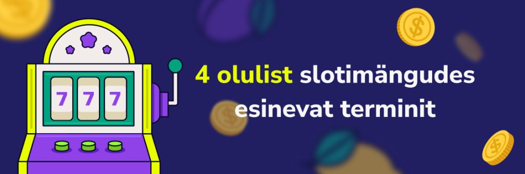 4 olulist slotimängudes esinevat terminit