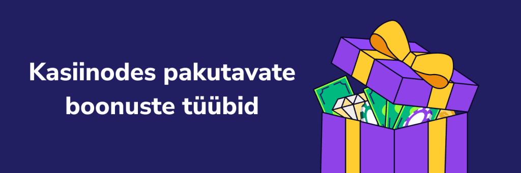 Kasiinodes pakutavate boonuste tüübid