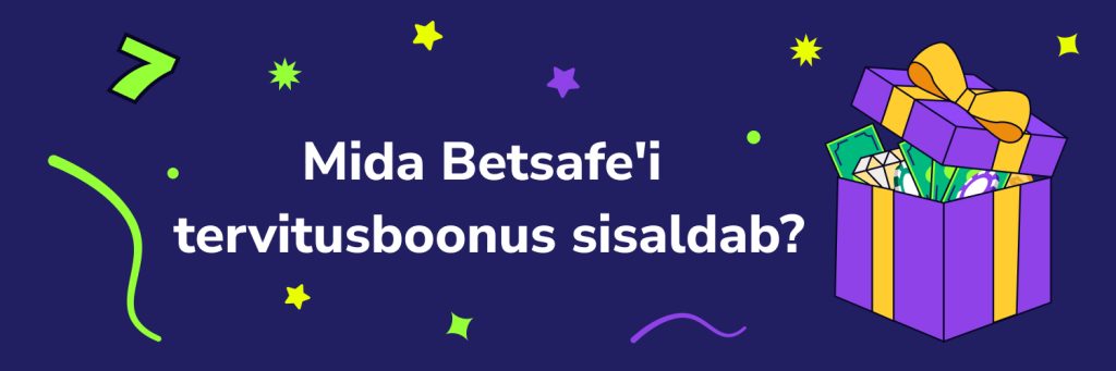 Mida Betsafe'i tervitusboonus sisaldab