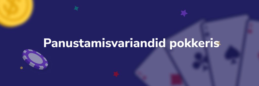 Panustamisvariandid pokkeris