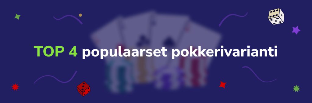 TOP 4 populaarset pokkerivarianti