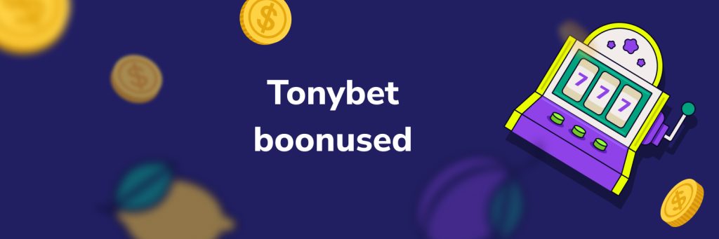 Tonybet boonused