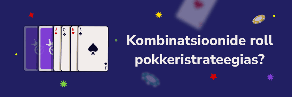 Kombinatsioonide roll pokkeristrateegias?