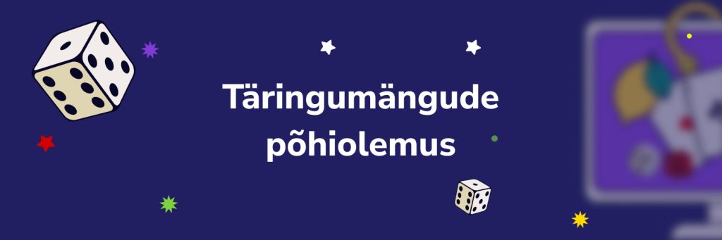 Täringumängude põhiolemus